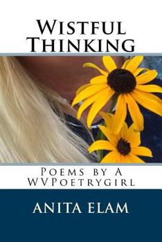 Paperback Wistful Thinking: Poems by WVPoetrygirl Book
