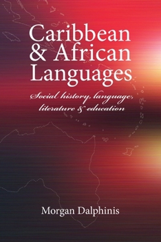 Paperback Caribbean and African Languages social history, language, literature and education Book