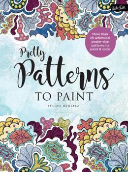 Paperback Pretty Patterns to Paint: More Than 25 Whimsical Poster-Size Patterns to Paint & Color Book