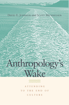 Paperback Anthropology's Wake: Attending to the End of Culture Book