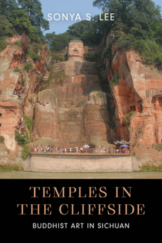Hardcover Temples in the Cliffside: Buddhist Art in Sichuan Book