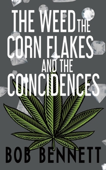 Paperback The Weed, The Corn Flakes & The Coincidences Book