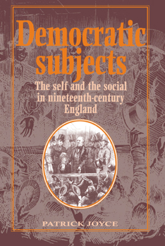 Paperback Democratic Subjects: The Self and the Social in Nineteenth-Century England Book