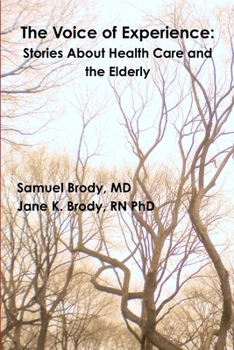 The Voice of Experience: Stories About Health Care and the Elderly