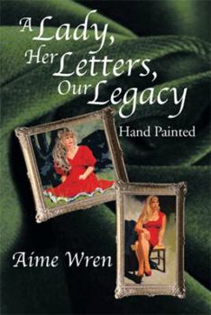 A Lady, Her Letters, Our Legacy: Hand Painted