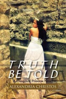 Paperback Truth Be Told: A Dangered Princess Novel Book