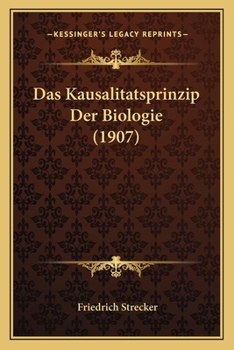 Paperback Das Kausalitatsprinzip Der Biologie (1907) [German] Book
