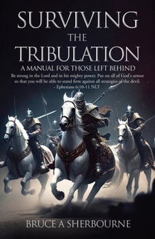 Paperback Surviving the Tribulation: A Manual for Those Left Behind Book