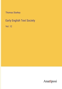 Paperback Early English Text Society: Vol. 12 Book