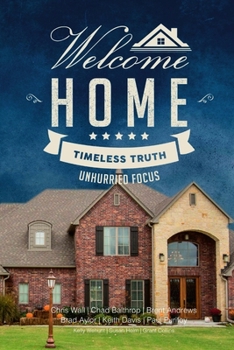 Paperback Welcome Home: Timeless Truth, Unhurried Focus Book
