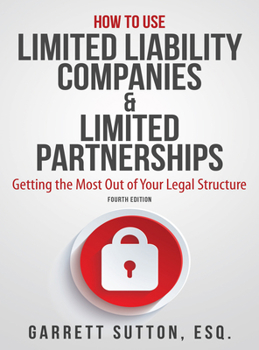 Paperback How to Use Limited Liability Companies & Limited Partnerships: Getting the Most Out of Your Legal Structure Book