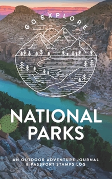 Paperback National Parks: An Outdoor Adventure Journal & Passport Stamps Log, Big Bend Book