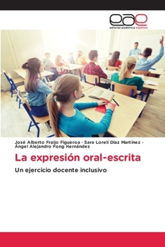 La expresión oral-escrita: Un ejercicio docente inclusivo