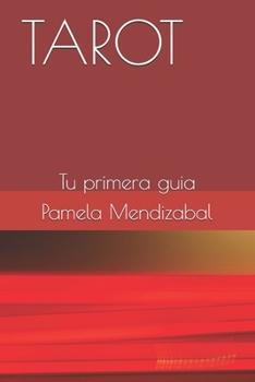 TAROT: Tu primera guia (Spanish Edition)