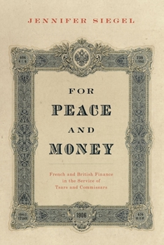 Paperback For Peace and Money: French and British Finance in the Service of Tsars and Commissars Book