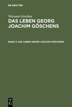 Hardcover Viscount Goschen: Das Leben Georg Joachim Göschens. Band 2 [German] Book