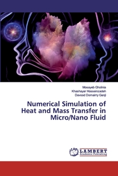 Paperback Numerical Simulation of Heat and Mass Transfer in Micro/Nano Fluid Book