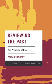 Paperback Reviewing the Past: The Presence of Ruins Book