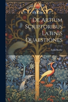 Paperback De Artium Scriptoribus Latinis Quaestiones [Latin] Book