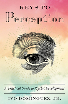 Paperback Keys to Perception: A Practical Guide to Psychic Development Book