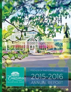 Paperback Friends of the Conservatory 2015/2016 Annual Report Book