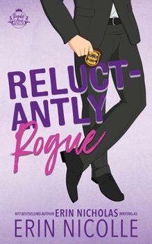 Reluctantly Rogue - Book #2 of the Royals Gone Rogue