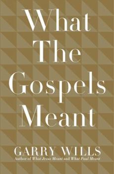 Hardcover What the Gospels Meant Book