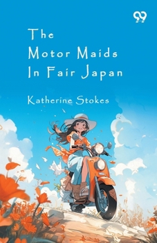 The Motor Maids In Fair Japan