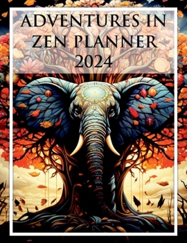 Paperback Adventures In Zen Planner: Your Guide to a Balanced and Fulfilling Journey 2024 Book