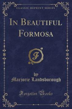 Paperback In Beautiful Formosa (Classic Reprint) Book