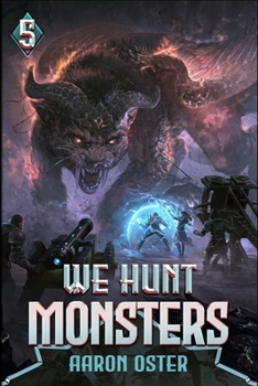 We Hunt Monsters 5 - Book #5 of the We Hunt Monsters