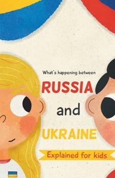Paperback What's Happening Between Russia and Ukraine Explained for Kids Book