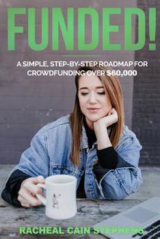 Paperback Funded!: A Simple, Step-by-Step Roadmap for Crowdfunding Over $60,000 Book