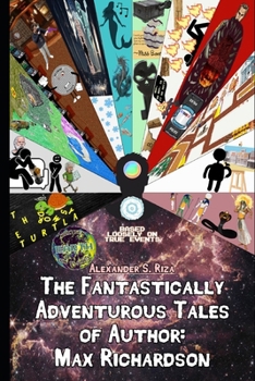 Paperback The Fantastically Adventurous Tales of Author: Max Richardson Book