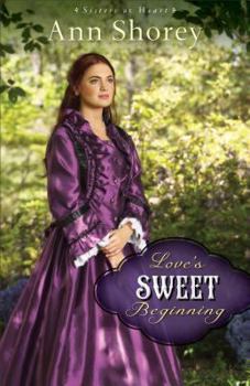 Love's Sweet Beginning - Book #3 of the Sisters at Heart