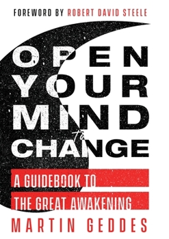 Paperback Open Your Mind to Change: A Guidebook to the Great Awakening Book