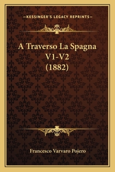 Paperback A Traverso La Spagna V1-V2 (1882) [Italian] Book