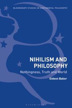 Paperback Nihilism and Philosophy: Nothingness, Truth and World Book