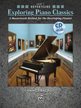 Paperback Exploring Piano Classics Repertoire, Level 1: A Masterwork Method for the Developing Pianist [With CD (Audio)] Book