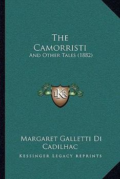 Paperback The Camorristi: And Other Tales (1882) Book