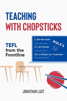 Paperback Teaching with Chopsticks: TEFL from the Frontline Book