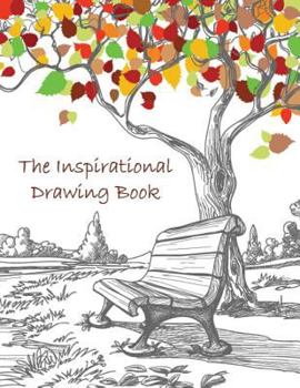 Paperback The Inspirational Drawing Book: A 200-page Drawing Book With Inspirational Quotes by Famous Artists Book