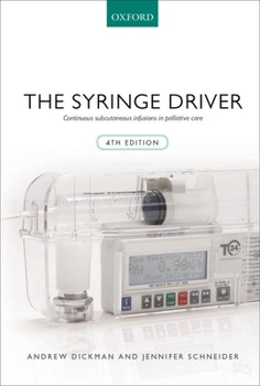 Paperback The Syringe Driver: Continuous Subcutaneous Infusions in Palliative Care Book