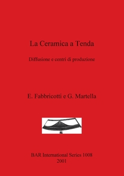 Paperback La Ceramica a Tenda: Diffusione e centri di produzione [Italian] Book