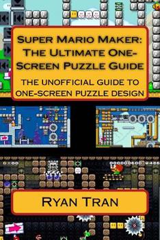 Paperback Super Mario Maker: The Ultimate One Screen Puzzle Guide Book
