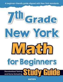 7th Grade New York Math for Beginners: Standardized Testing and Home Schooling Study Guide