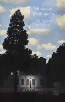 Modernist Mythopoeia: The Twilight of the Gods