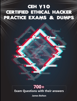 Paperback CEH v10 Certified Ethical Hacker Practice Exams & Dumps: 700+ Exam Questions with their Answers for CEH v10 Exam Vol 2 Book