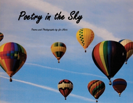Paperback Poetry in the Sky: Poems and Photographs by Jo Harr Book