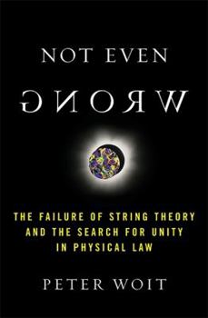 Paperback Not Even Wrong: The Failure of String Theory and the Search for Unity in Physical Law Book